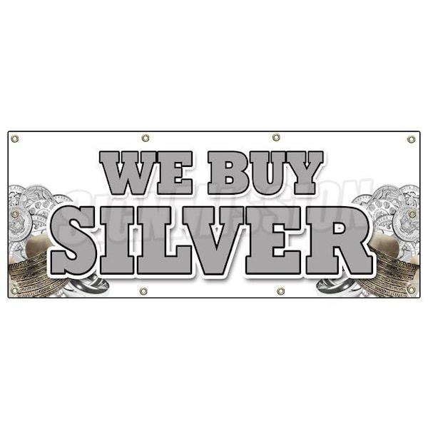 WE BUY SILVER BANNER SIGN gold sell rare cash bullion diamonds coins